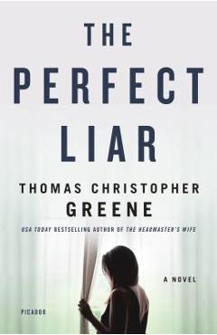 Coperta cărții 'The Perfect Liar - Thomas Christopher Greene'