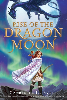 Rise of the Dragon Moon - Gabrielle K. Byrne