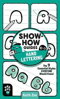 Show-How Guides: Hand Lettering: The 9 Essential Styles Everyone Should Know! - Keith Zoo