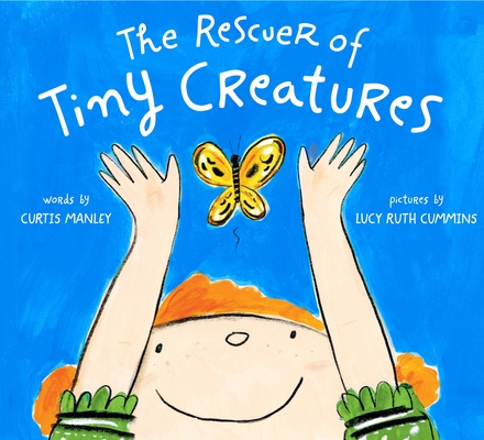 The Rescuer of Tiny Creatures - Curtis Manley