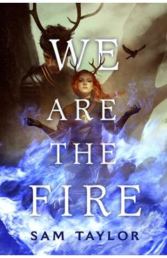 Poza produsului We Are the Fire - Sam Taylor