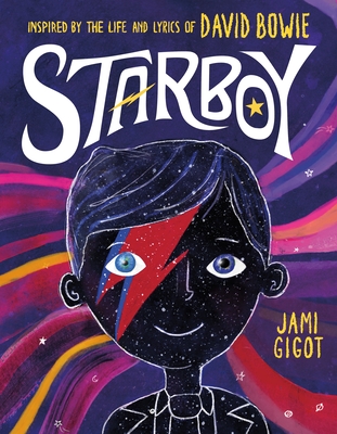 Starboy: Inspired by the Life and Lyrics of David Bowie - Jami Gigot