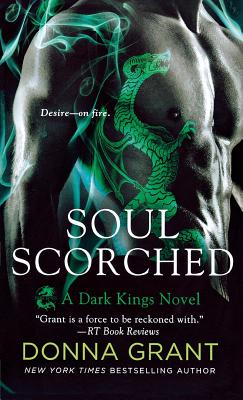 Soul Scorched: A Dark Kings Novel - Donna Grant