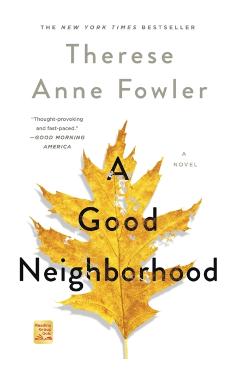 A Good Neighborhood - Therese Anne Fowler