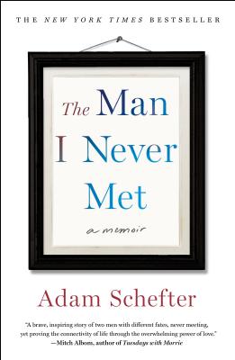 The Man I Never Met: A Memoir - Adam Schefter