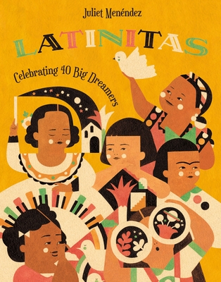 Latinitas: Celebrating 40 Big Dreamers - Juliet Men�ndez