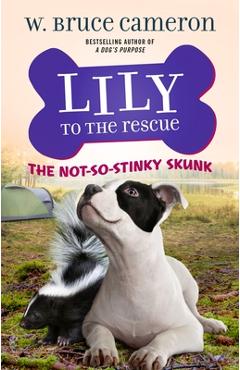 Poza produsului Lily to the Rescue: The Not-So-Stinky Skunk - W. Bruce Cameron