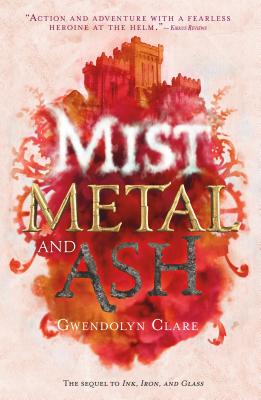 Mist, Metal, and Ash - Gwendolyn Clare