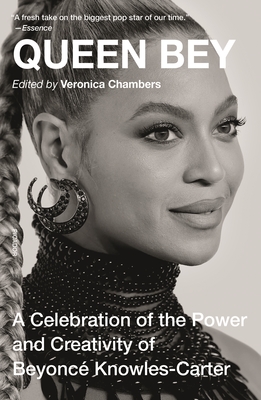 Queen Bey: A Celebration of the Power and Creativity of Beyonc� Knowles-Carter - Veronica Chambers