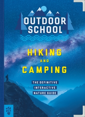 Outdoor School: Hiking and Camping: The Definitive Interactive Nature Guide - Jennifer Pharr Davis