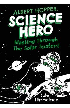 Coperta cărții 'Albert Hopper, Science Hero: Blasting Through the Solar System! - John Himmelman'