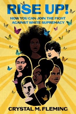 Rise Up!: How You Can Join the Fight Against White Supremacy - Crystal Marie Fleming