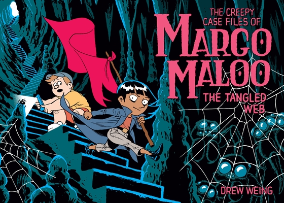 The Creepy Case Files of Margo Maloo: The Tangled Web - Drew Weing