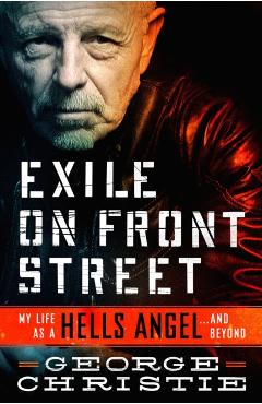 Coperta cărții 'Exile on Front Street: My Life as a Hells Angel . . . and Beyond - George Christie'