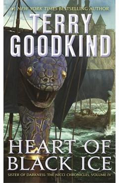 Coperta cărții 'Heart of Black Ice: Sister of Darkness: The Nicci Chronicles, Volume IV - Terry Goodkind'