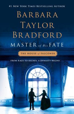Master of His Fate: A House of Falconer Novel - Barbara Taylor Bradford