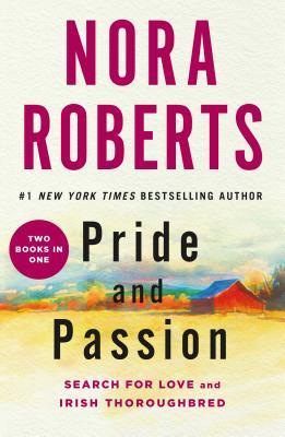 Pride and Passion: Search for Love and Irish Thoroughbred - Nora Roberts