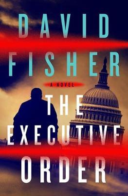 The Executive Order - David Fisher