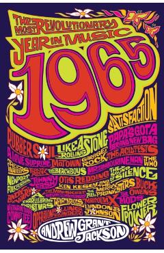 1965: The Most Revolutionary Year in Music - Andrew Grant Jackson