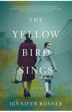 The Yellow Bird Sings - Jennifer Rosner