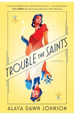 Trouble the Saints - Alaya Dawn Johnson