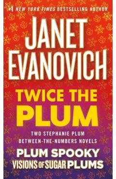 Coperta cărții 'Twice the Plum: Two Stephanie Plum Between the Numbers Novels (Plum Spooky, Visions of Sugar Plums) - Janet Evanovich'