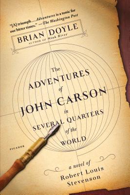 The Adventures of John Carson in Several Quarters of the World: A Novel of Robert Louis Stevenson - Brian Doyle