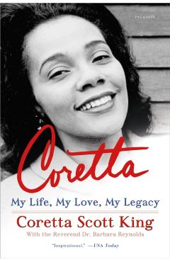 Coretta: My Life, My Love, My Legacy - Coretta Scott King