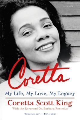 Coretta: My Life, My Love, My Legacy - Coretta Scott King