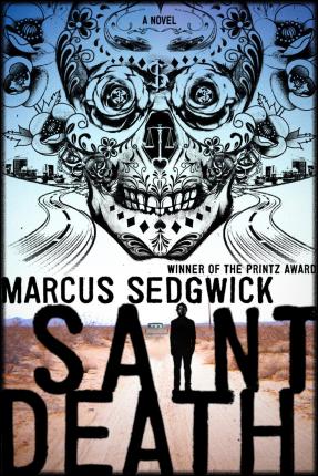 Saint Death - Marcus Sedgwick