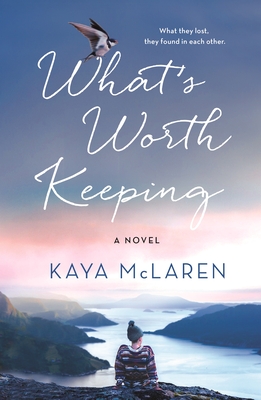 What's Worth Keeping - Kaya Mclaren