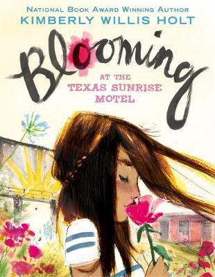 Blooming at the Texas Sunrise Motel - Kimberly Willis Holt