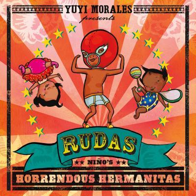 Rudas: Ni�o's Horrendous Hermanitas - Yuyi Morales