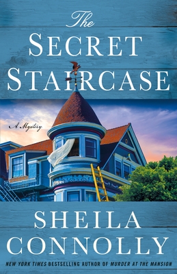 The Secret Staircase: A Mystery - Sheila Connolly