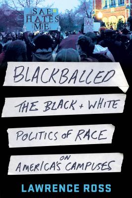 Blackballed: The Black and White Politics of Race on America's Campuses - Lawrence Ross