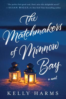 The Matchmakers of Minnow Bay - Kelly Harms