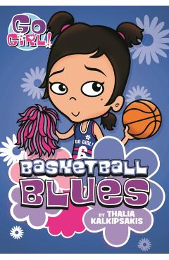 Coperta cărții 'Go Girl! #11 Basketball Blues - Thalia Kalkipsakis'