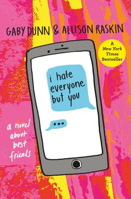 I Hate Everyone But You: A Novel about Best Friends - Gaby Dunn