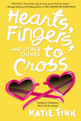 Hearts, Fingers, and Other Things to Cross - Katie Finn