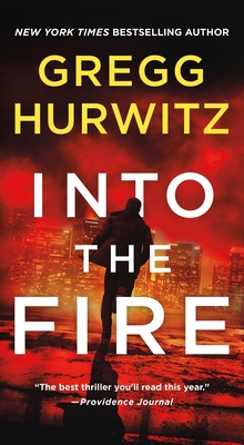 Into the Fire: An Orphan X Novel - Gregg Hurwitz
