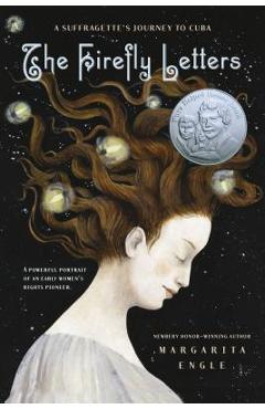 Coperta cărții 'The Firefly Letters: A Suffragette's Journey to Cuba - Margarita Engle'