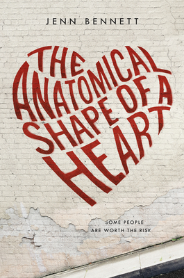 The Anatomical Shape of a Heart - Jenn Bennett