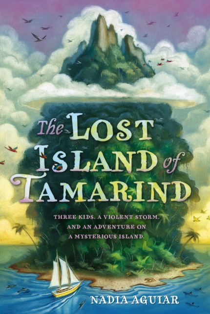 The Lost Island of Tamarind - Nadia Aguiar