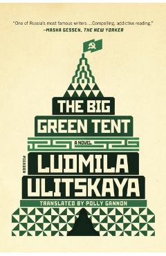 The Big Green Tent - Ludmila Ulitskaya