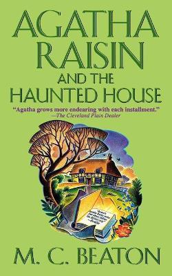 Agatha Raisin and the Haunted House: An Agatha Raisin Mystery - M. C. Beaton