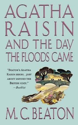 Agatha Raisin and the Day the Floods Came: An Agatha Raisin Mystery - M. C. Beaton