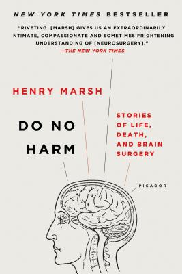 Do No Harm: Stories of Life, Death, and Brain Surgery - Henry Marsh