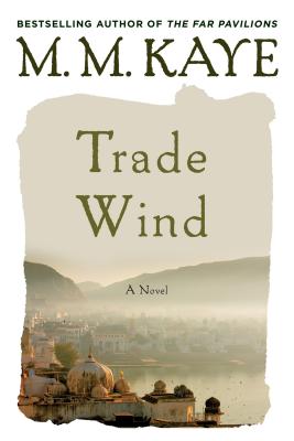 Trade Wind - M. M. Kaye