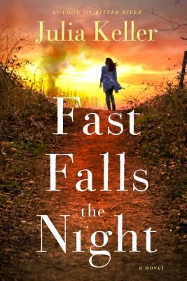 Fast Falls the Night: A Bell Elkins Novel - Julia Keller