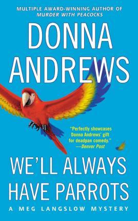 We'll Always Have Parrots - Donna Andrews